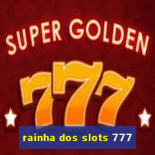 rainha dos slots 777